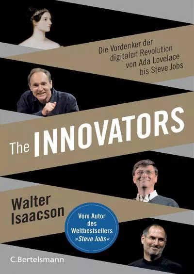 [DOWLOAD]-The Innovators: Die Vordenker der digitalen Revolution von Ada Lovelace bis Steve Jobs (German Edition)