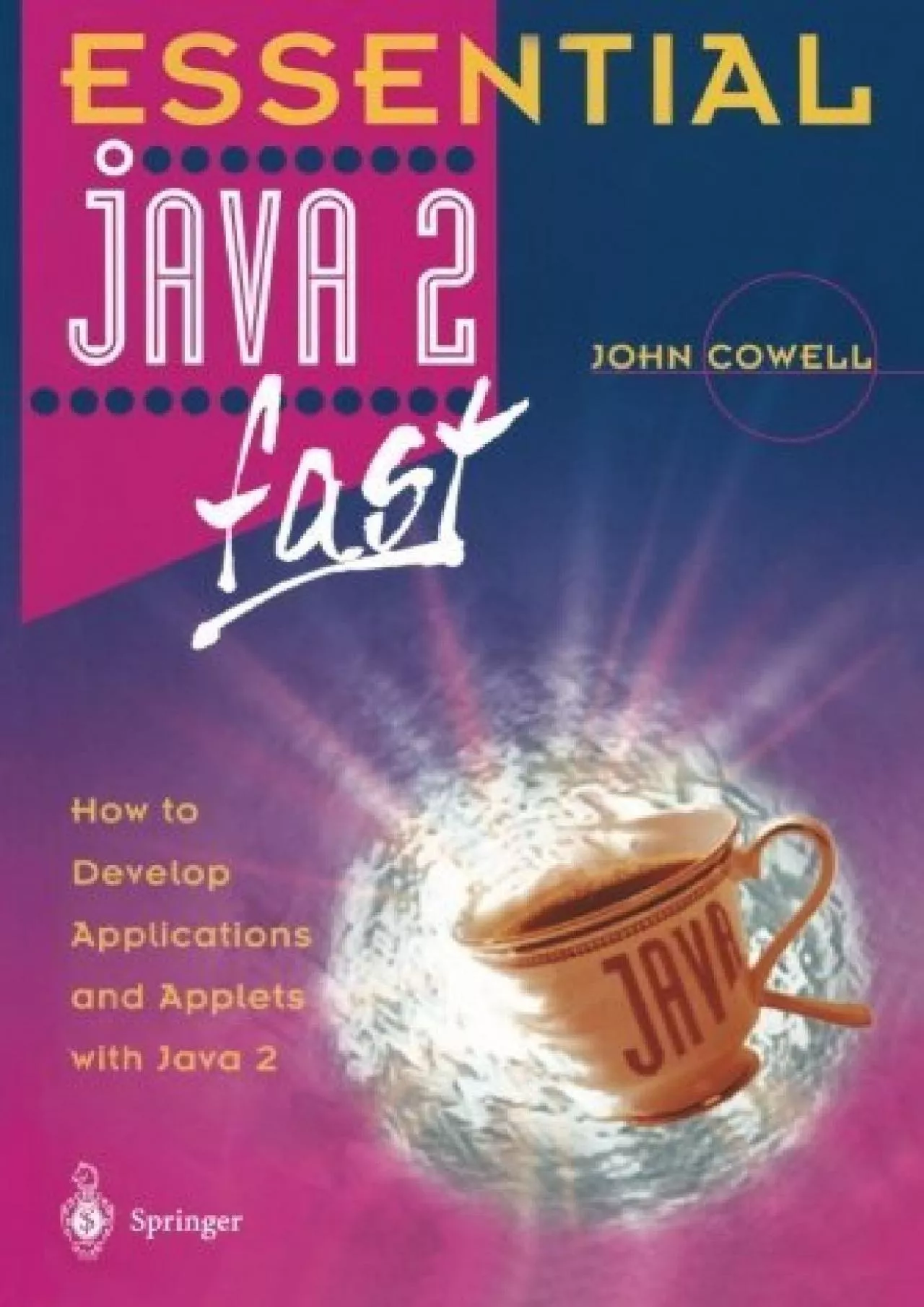 PDF-[eBOOK]-Essential Java 2 fast: How to develop applications and applets with Java 2 (Essential