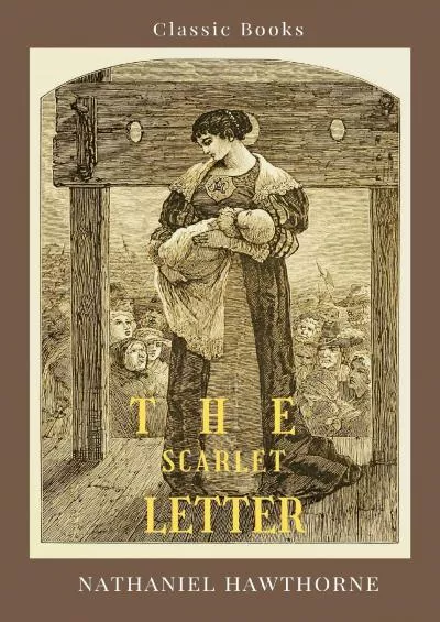 [READ]-The Scarlet Letter by Nathaniel Hawthorne (Illustrated)