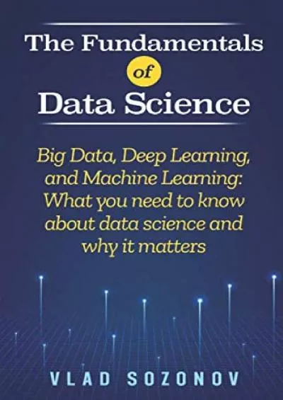 [READING BOOK]-The Fundamentals of Data Science: Big Data, Deep Learning, and Machine