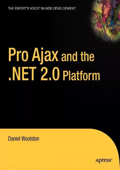 [DOWLOAD]-Pro Ajax and the .NET 2.0 Platform