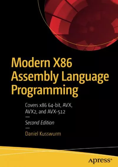 [BEST]-Modern X86 Assembly Language Programming: Covers x86 64-bit, AVX, AVX2, and AVX-512