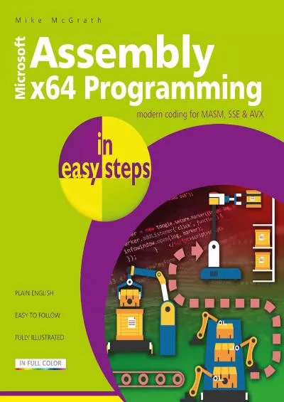 [DOWLOAD]-Assembly x64 in easy steps: Modern coding for MASM, SSE  AVX