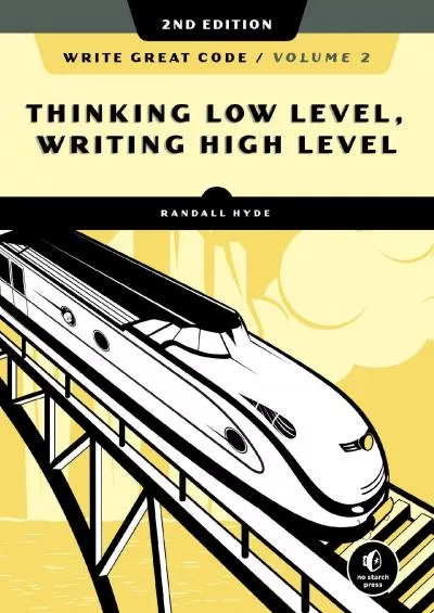 [READING BOOK]-Write Great Code, Volume 2, 2nd Edition: Thinking Low-Level, Writing High-Level