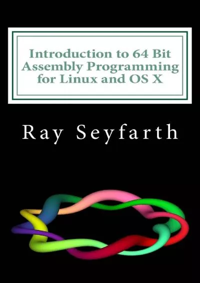 [FREE]-Introduction to 64 Bit Assembly Programming for Linux and OS X: For Linux and OS X