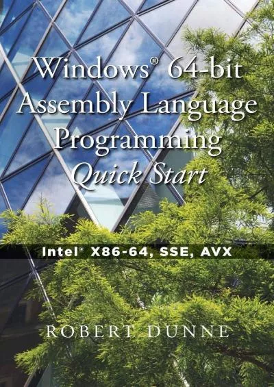 [PDF]-Windows 64-bit Assembly Language Programming Quick Start: Intel X86-64, SSE, AVX