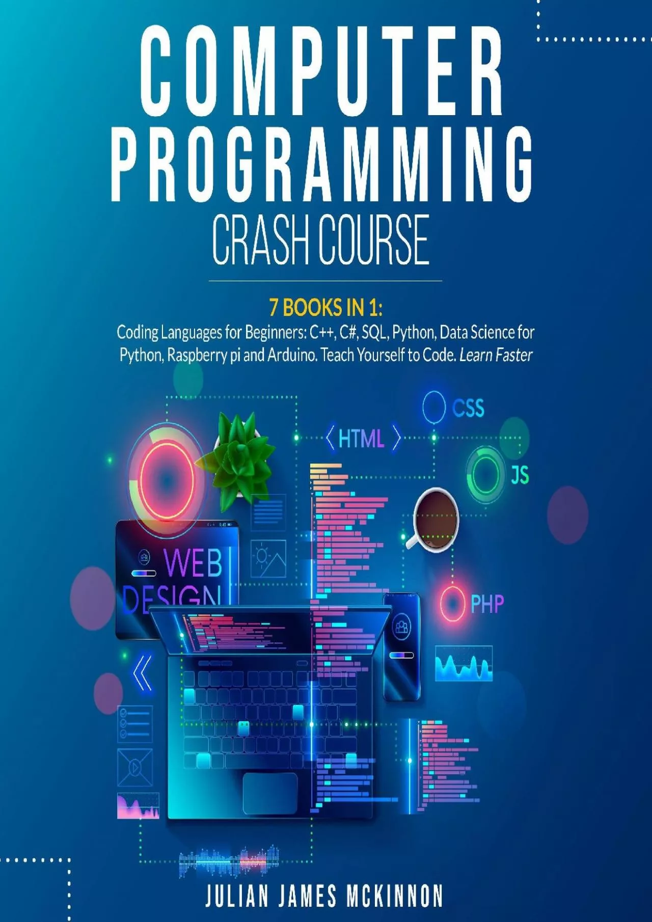 [PDF]-Computer Programming Crash Course: 7 Books in 1: Coding Languages for Beginners:
