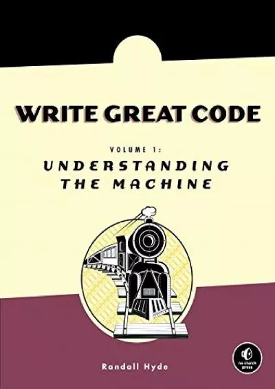 [eBOOK]-Write Great Code: Volume 1: Understanding the Machine