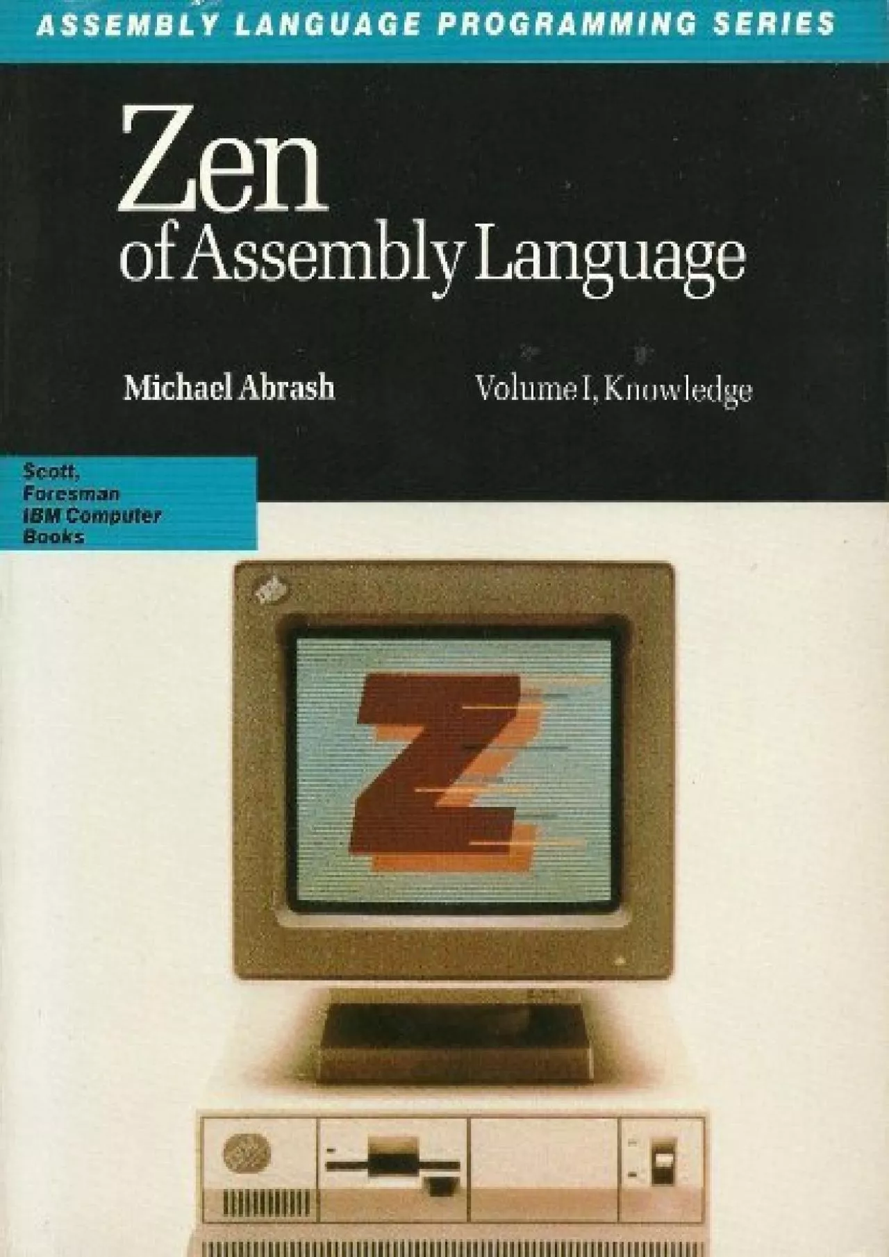 [DOWLOAD]-Zen of Assembly Language: Knowledge (Scott Foresman Assembly Language Programming