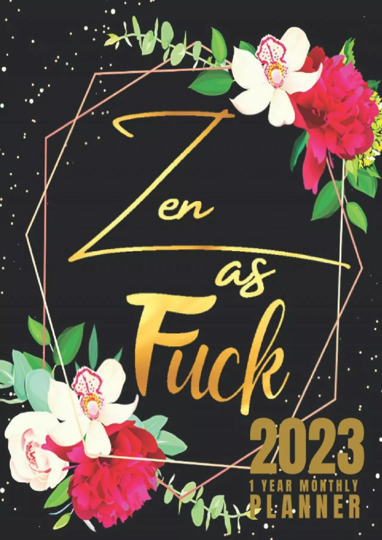 [DOWLOAD]-Zen As Fuck: 1-Year Monthly Planner For Women | 12-Monthly Calendar Schedule