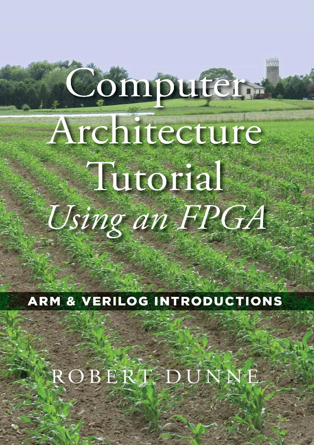 [PDF]-Computer Architecture Tutorial Using an FPGA: ARM  Verilog Introductions