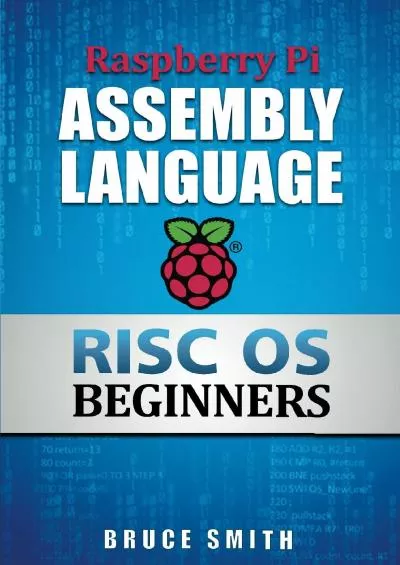 [eBOOK]-Raspberry Pi Assembly Language RISC OS Beginners (Hands On Guide)