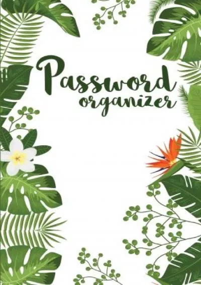 [PDF]-Password Organizer: Password Book With Tabs and Alphabetical Password Journal - 5\'x8\' Over 100 Pages (Password Log): Password Organizer (Password Keeper)