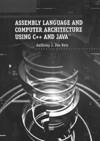 [BEST]-Assembly Language and Computer Architecture Using C++ and Java™