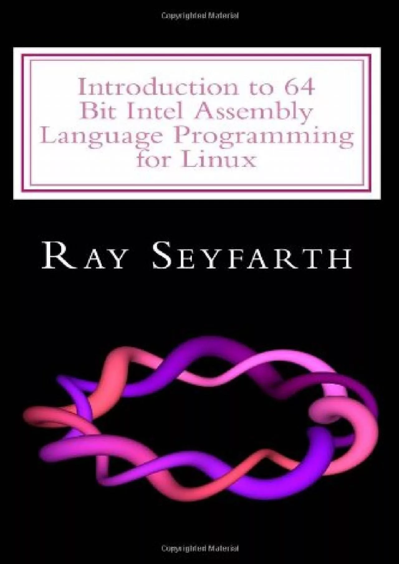 PDF-[BEST]-Introduction to 64 Bit Intel Assembly Language Programming for Linux