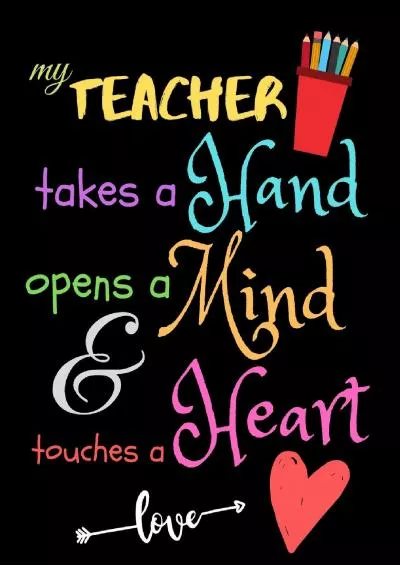 [FREE]-My Teacher Takes A Hand Opens A Mind  Touches A Heart love: Teacher Notebook Gift