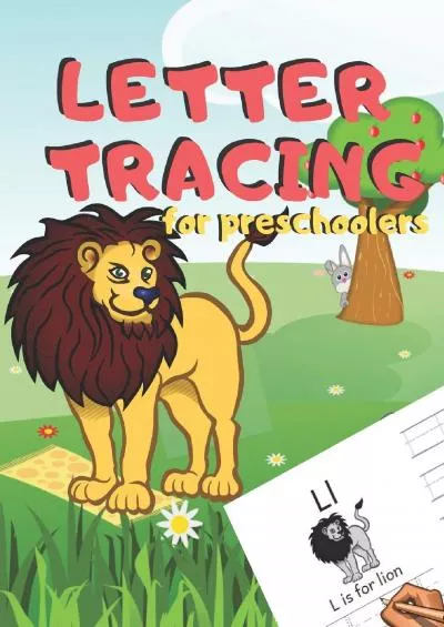 [READING BOOK]-Letter Tracing for Preschoolers: Handwriting Practice Alphabet Workbook for Kids Ages 3-5, Toddlers, Nursery, Kindergartens, Homeschool | Learning to ... | Volume 14 Lion | 8.5 x 11 inches, 110 pages