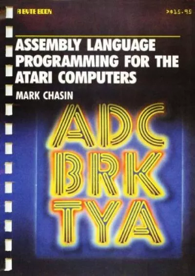 [READ]-Assembly language programming for the Atari computers (A Byte book)