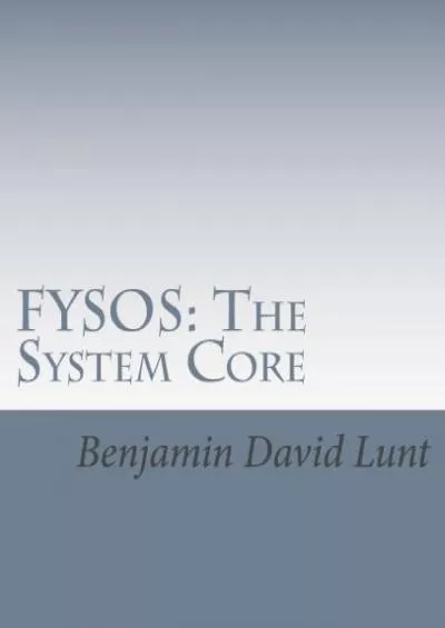 [BEST]-FYSOS: The System Core (Fysos: Operating System Design)