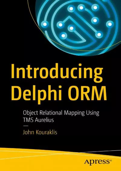 [FREE]-Introducing Delphi ORM: Object Relational Mapping Using TMS Aurelius