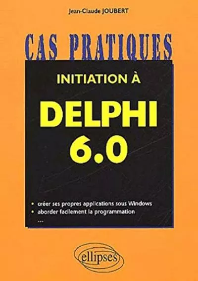 [BEST]-Initiation à Delphi 6.0 (CAS PRATIQUES)