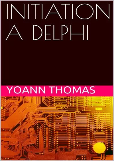 [DOWLOAD]-INITIATION A DELPHI (French Edition)