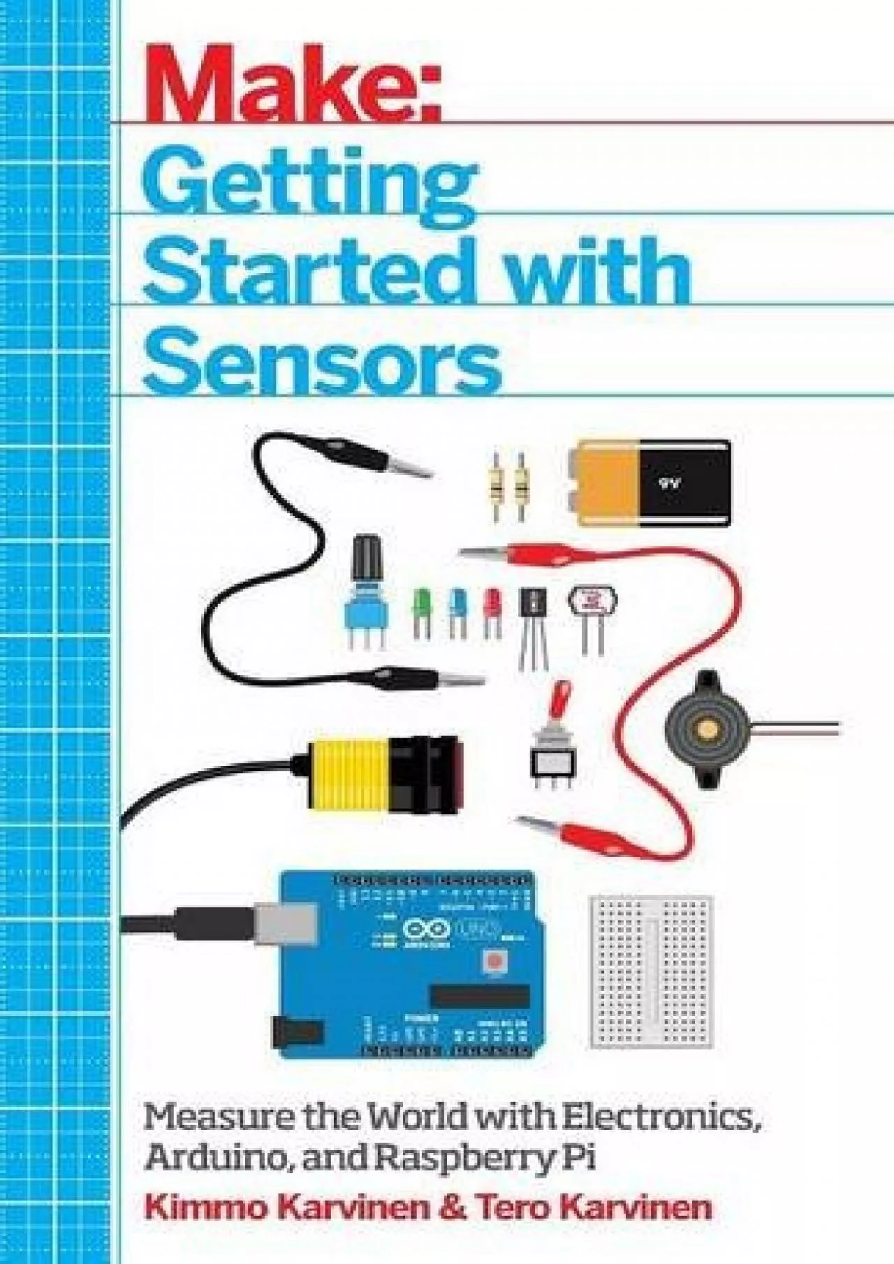 [PDF]-Getting Started with Sensors: Measure the World with Electronics, Arduino, and Raspberry