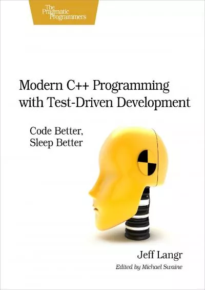 [FREE]-Modern C++ Programming with Test-Driven Development: Code Better, Sleep Better