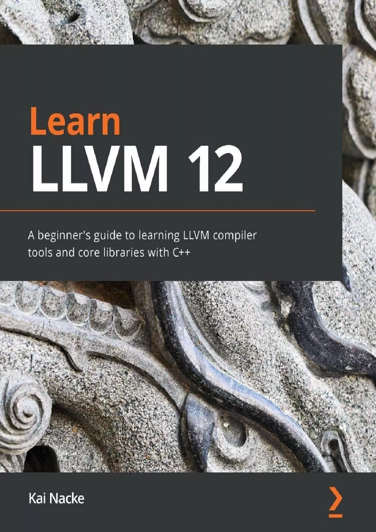 [BEST]-Learn LLVM 12: A beginner\'s guide to learning LLVM compiler tools and core libraries