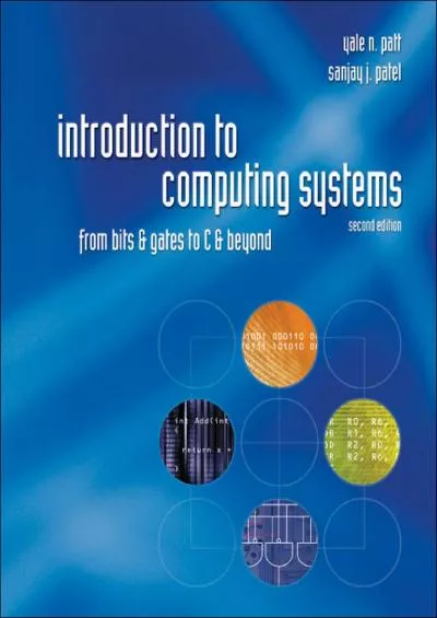 [DOWLOAD]-Introduction to Computing Systems: From Bits and Gates to C and Beyond