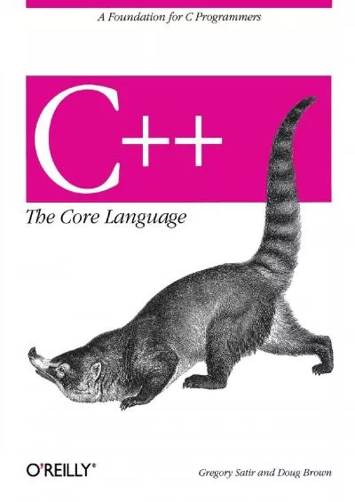 [READING BOOK]-C++ The Core Language: A Foundation for C Programmers (Nutshell Handbooks)