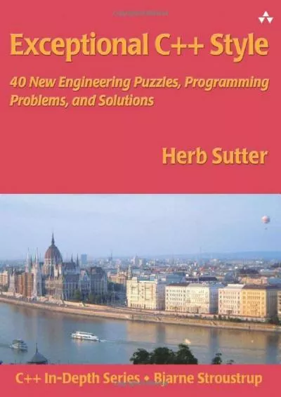 [BEST]-Exceptional C++ Style: 40 New Engineering Puzzles, Programming Problems, and Solutions