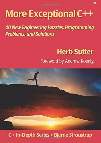 [BEST]-More Exceptional C++: 40 New Engineering Puzzles, Programming Problems, and Solutions