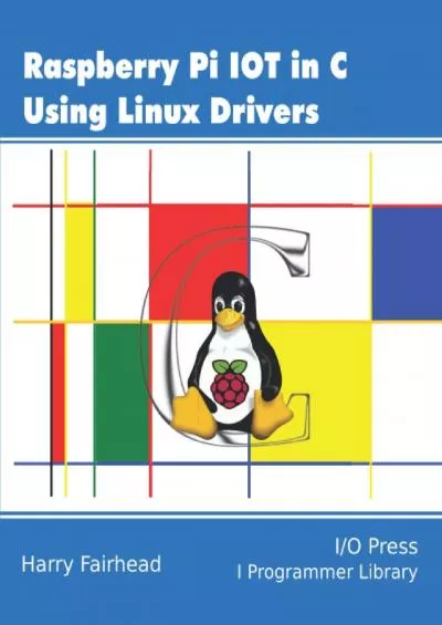 [DOWLOAD]-Raspberry Pi IoT In C Using Linux Drivers