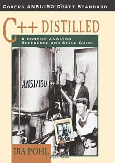 [DOWLOAD]-C++ Distilled: A Concise ANSI/ISO Reference and Style Guide