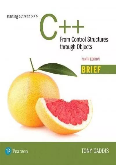 [BEST]-Starting Out with C++: From Control Structures through Objects, Brief Version (What\'s New in Computer Science)