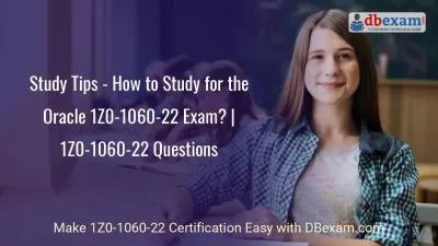 Study Tips - How to Study for the Oracle 1Z0-1060-22 Exam? | 1Z0-1060-22 Questions