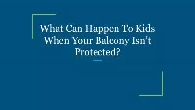 What Can Happen To Kids When Your Balcony Isn’t Protected?