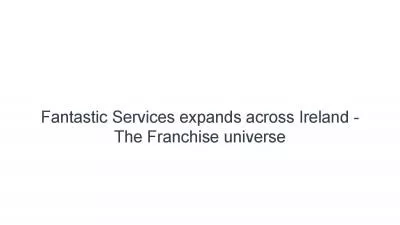 Fantastic Services expands across Ireland - The Franchiseuniverse