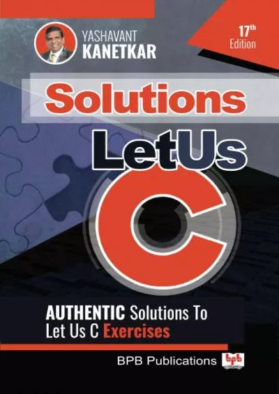 [READING BOOK]-Let Us C Solutions - 17th Edition: Authenticate Solutions of Let US C Exercise