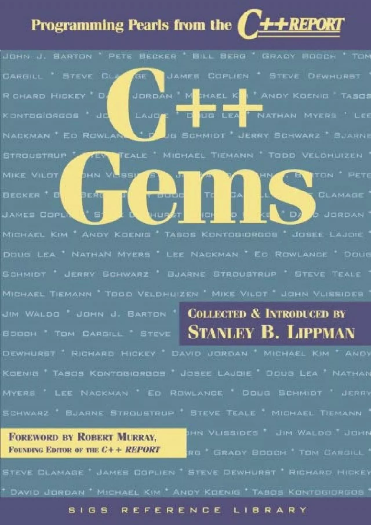 [DOWLOAD]-C++ Gems: Programming Pearls from The C++ Report (SIGS Reference Library, Series