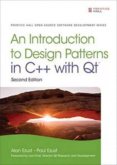 [DOWLOAD]-An Introduction to Design Patterns in C++ With Qt (Prentice Hall Open Source Software Development)