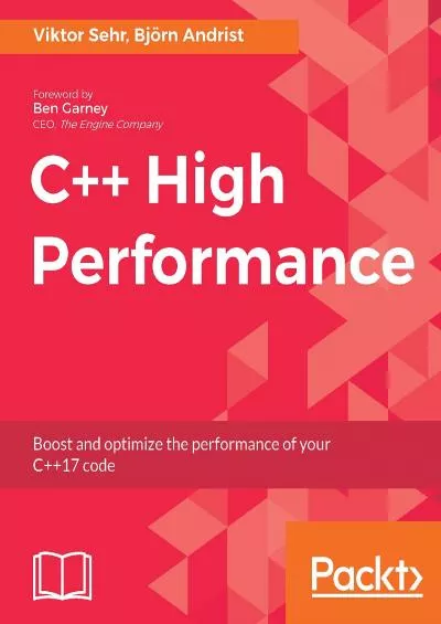 [DOWLOAD]-C++ High Performance: Boost and optimize the performance of your C++17 code