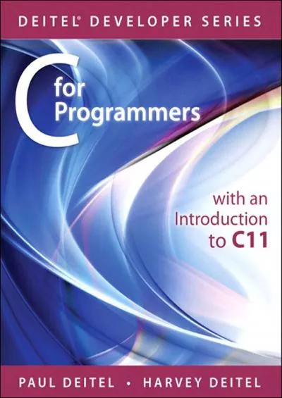 [READING BOOK]-C for Programmers with an Introduction to C11 (Deitel Developer Series)