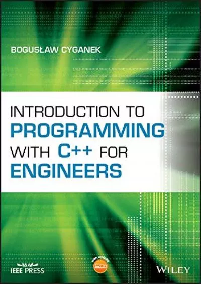 [DOWLOAD]-Introduction to Programming with C++ for Engineers (IEEE Press)