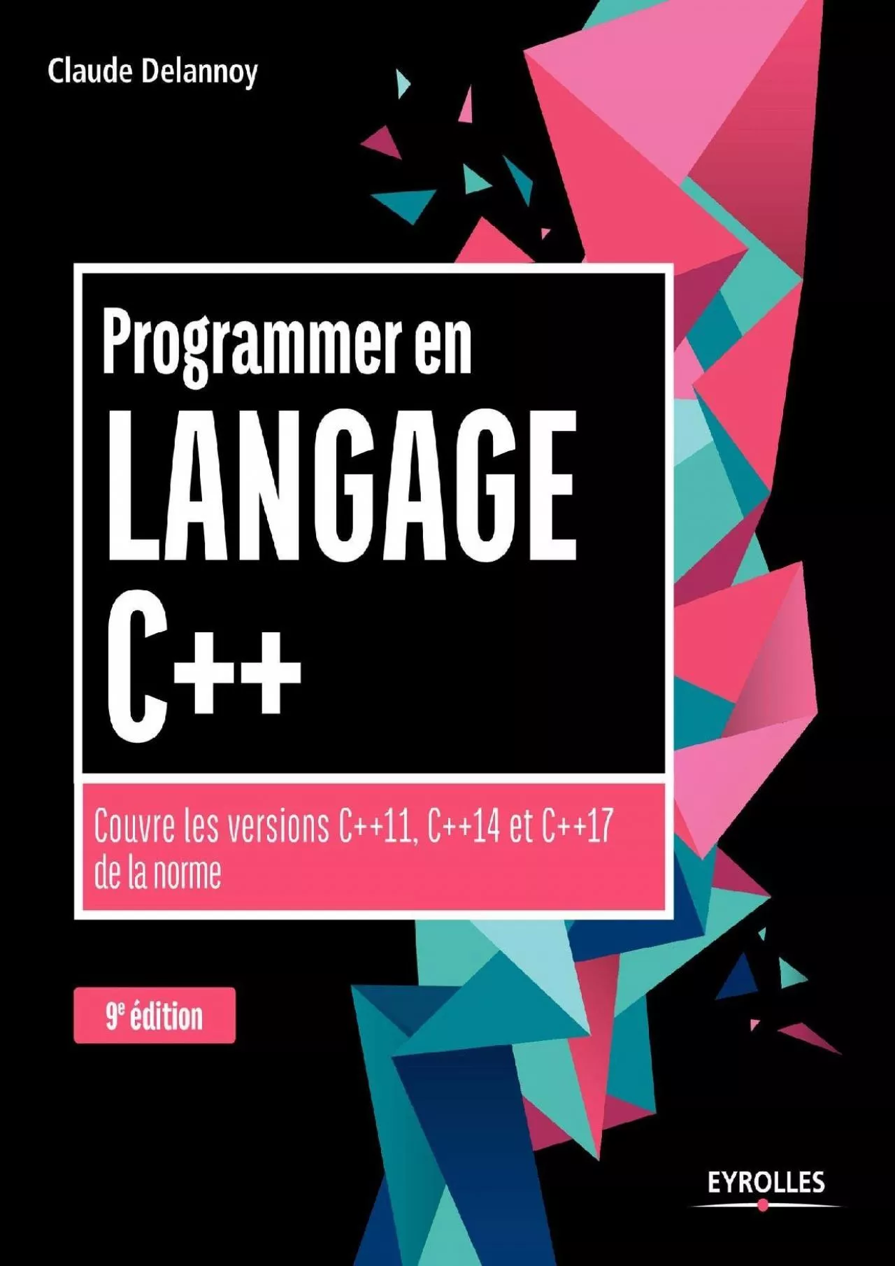 PDF-[BEST]-PROGRAMMER EN LANGAGE C++ 9EDITION: COUVRE LES VERSIONS C++11 C++14 ET C++17 DE