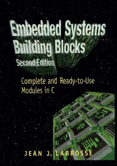 [READING BOOK]-Embedded Systems Building Blocks, Second Edition: Complete and Ready-to-Use