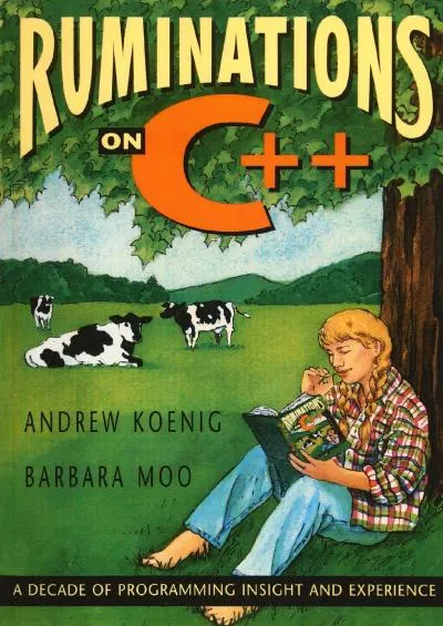 [READ]-Ruminations on C++: A Decade of Programming Insight and Experience