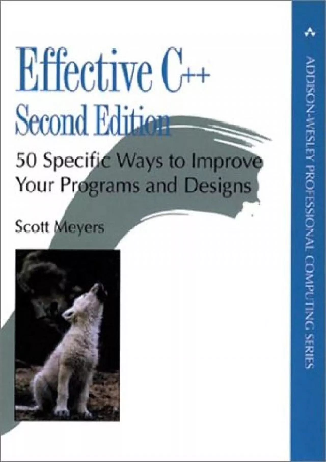 [READ]-Effective C++: 50 Specific Ways to Improve Your Programs and Designs (Addison-Wesley