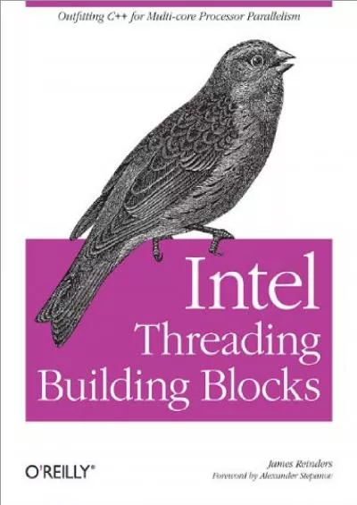 [READ]-Intel Threading Building Blocks: Outfitting C++ for Multi-core Processor Parallelism